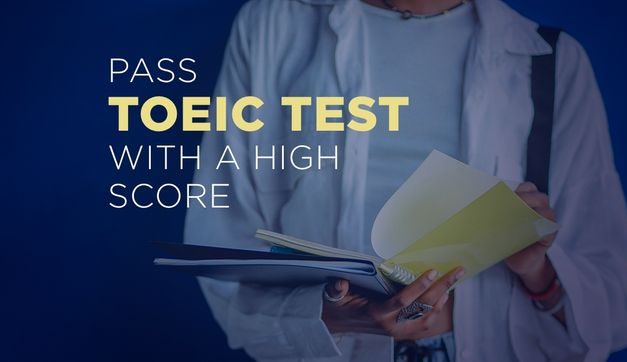 How To Pass TOEIC Exam With A High Score