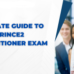 Ultimate Guide to Pass PRINCE2 Practitioner Exam